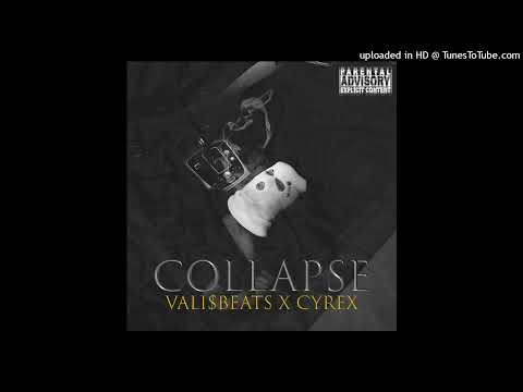 VALI$BEATS x CYREX - COLLAPSE