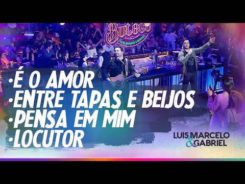 É o Amor/Entre Tapas e Beijos/Pensa em Mim/Locutor | Luis Marcelo e Gabriel | Clássicos de Buteco