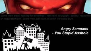 Angry Samoans - You Stupid Asshole
