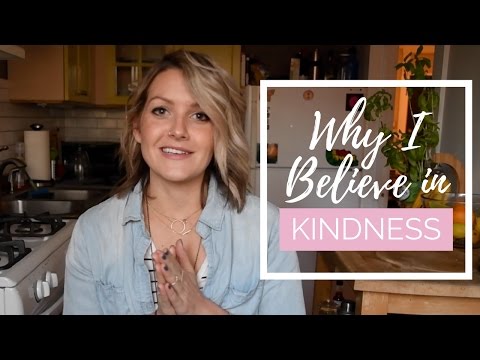 Why I Believe in Kindness