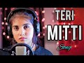 Teri Mitti Female Version Cover By Aish B Praak Akshay Kumar Kesari Teri Mitti Aish
