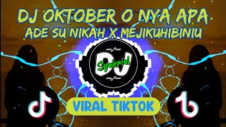 Download lagu DJ OKTOBER O NYA APA X ADE SU NIKAH X MEJIKUHIBINIU X MENIMISU VIRAL TIKTOK REMIX FULL BASS 2025 mp3