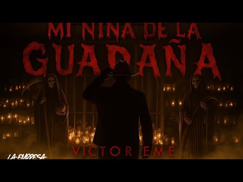 Victor Eme - Mi Niña De La Guadaña (Video Oficial)