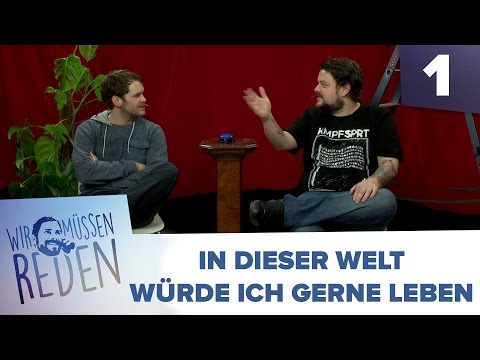 [1/3] Wir müssen reden mit Christian Gürnth | In dieser Welt würde ich gerne leben | 18.01.2016