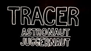 Tracer - Astronaut Juggernaut video