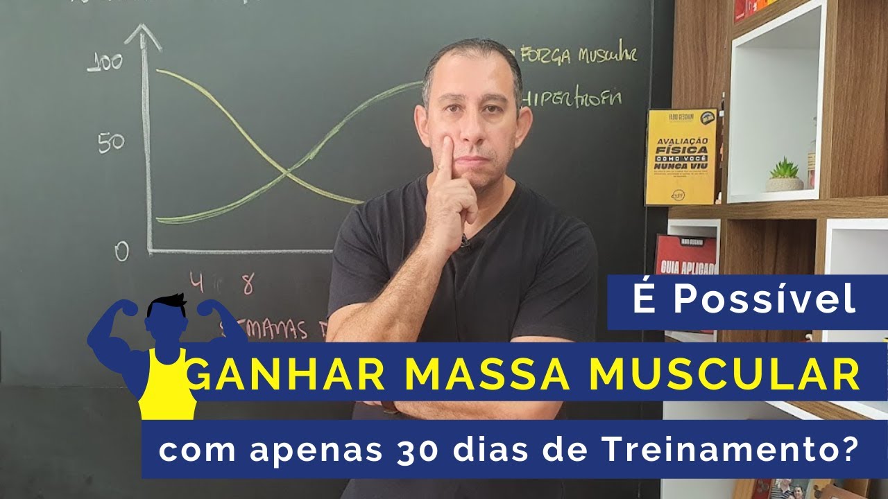 É possível Ganhar Massa Muscular com apenas 30 dias de Treinamento? (hipertrofia)