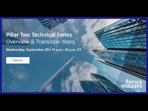 Pillar Two Technical Series: Overview & Transition Years