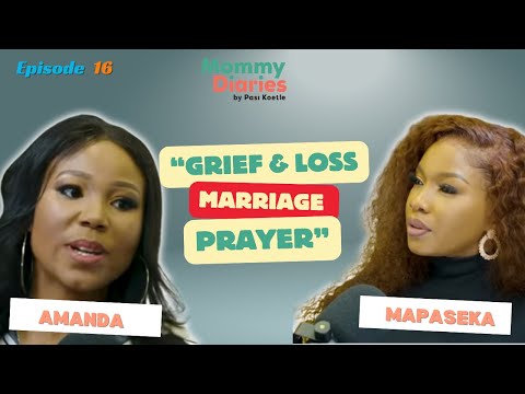 S2 EP 15 | MOMMY DIARIES BY PASI | AMANDA MAKU | MARRAIGE | PRAYER | RAISNG A SON | GRIEF AND LOSS