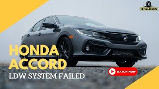 Know 5 Reasons Why The LDW System Failed Honda Accord