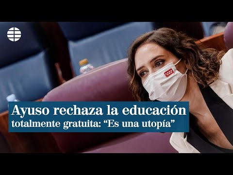 Ayuso rechaza la gratuidad total de la educación: "Es una utopía"