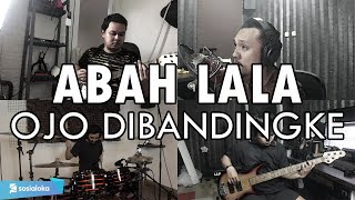 Download lagu Abah Lala - Ojo Dibandingke | ROCK COVER by Sanca Records mp3