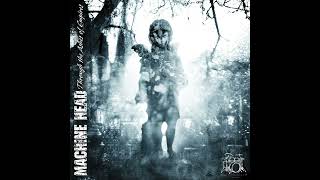 Machine Head - Left Unfinished [Drumless]
