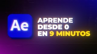 Aprende AFTER EFFECTS en 9 MINUTOS | Guía Básica para Principiantes