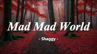 shaggy - Mad Mad World (lyrics)