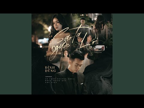 Sao ta ngược lối - Đình Dũng