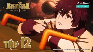 《Dragon Raja II - Đôi Mắt Kẻ Đưa Tang ⟫ 🐲 Tập 12 (Vietsub)【Ani-One Vietnam】