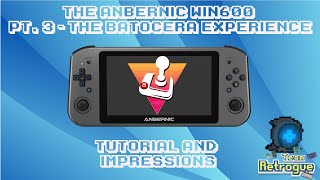 The Anbernic Win600 In-Depth Review Pt. 3: The Batocera Experience