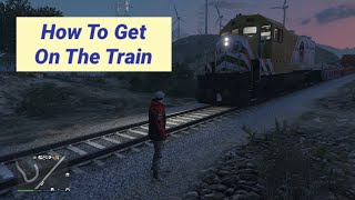 How To Get On The Train (GTA V)