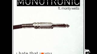 Monotronic ft. Monty Wells - I Hate That I Love You (Extended Mix)