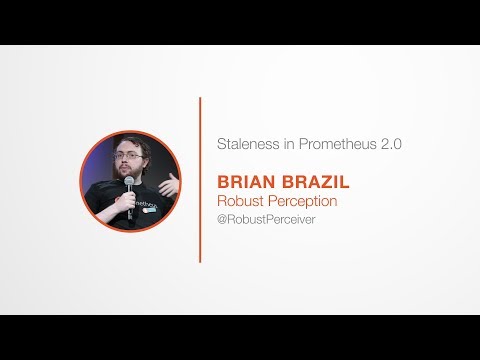 PromCon 2017: Staleness and Isolation in Prometheus 2.0 - Brian Brazil