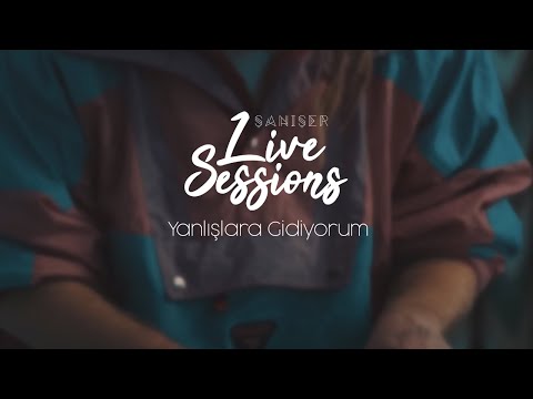 Video thumbnail for Yanlışlara Gidiyorum - Live