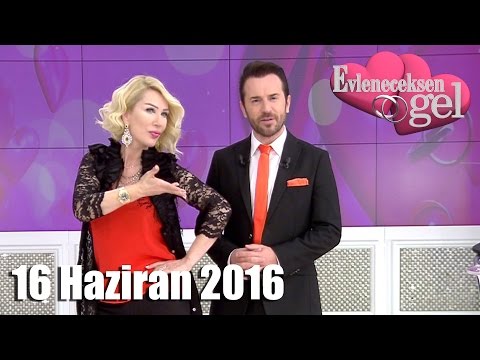 Evleneceksen Gel - 16 Haziran 2016