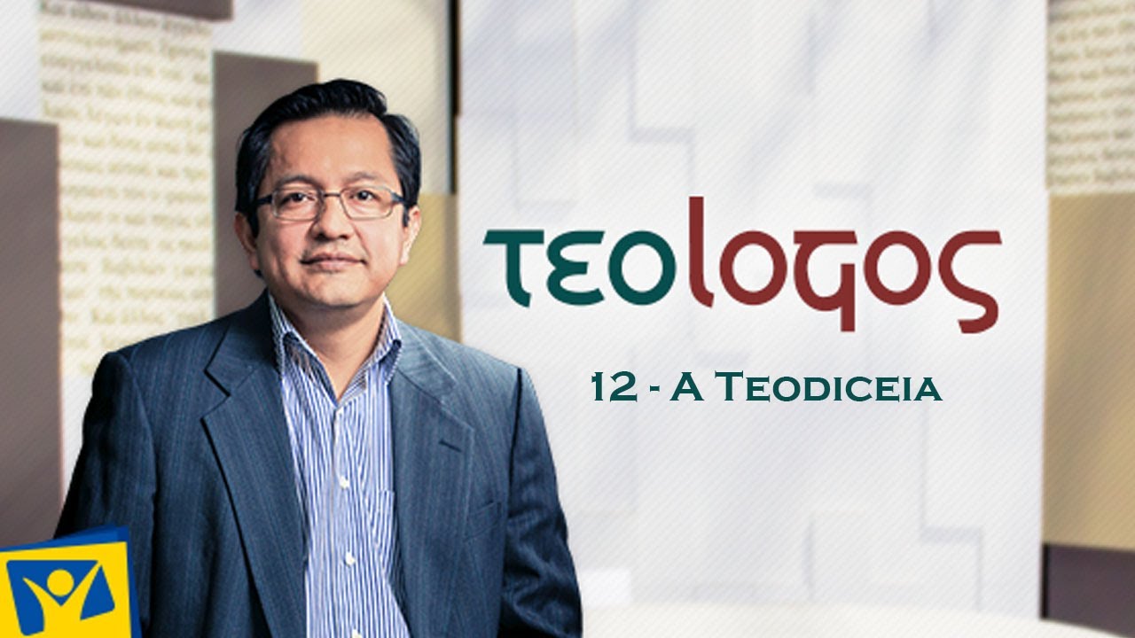 #12 - A Teodiceia