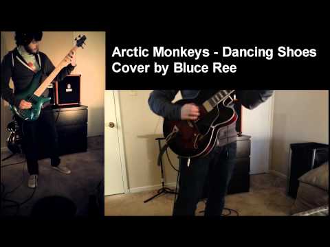Arctic Monkeys - Dancing Shoes (Cover by Bluce Ree) Guitar and Bass