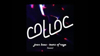 Joan Baez - Tears Of Rage (Colloc remix)