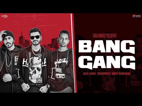 BANG GANG : Jassi Lohka - Rohanpreet - Amrit Randhawa - Preet Hundal  - New Punjabi Song 2017