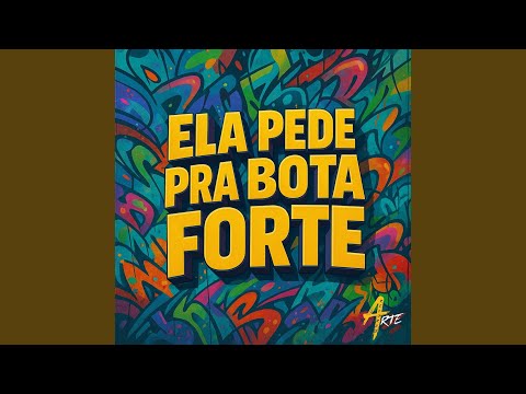 Ela Pede pra Bota Forte