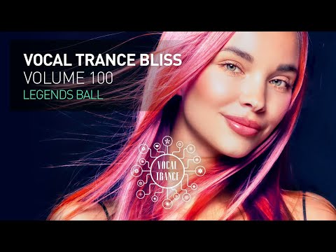 VOCAL TRANCE BLISS VOL.100  -  UPLIFTING TRANCE 2023