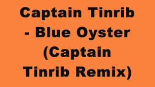 Captain Tinrib - Blue Oyster (Captain Tinrib Remix)