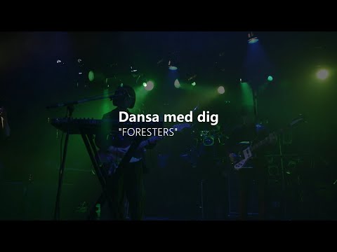 Dansa med dig - "FORESTERS" | LAUNCH vol.1