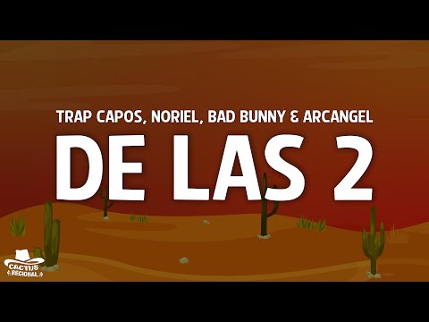 Trap Capos, Noriel, Bad Bunny & Arcángel - De las 2 (Letra/Lyrics)