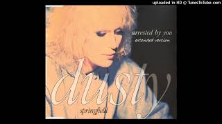 Dusty Springfield - Arrested By You (Extended Version)
