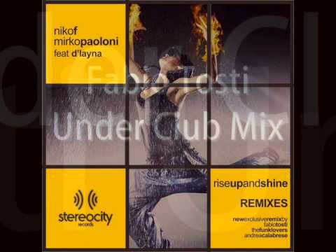 Niko F & Mirko Paoloni feat D'Layna (Rise Up And Shine) Fabio Tosti Under Club Mix