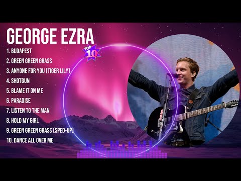George Ezra Greatest Hits Full Album ▶️ Top Songs Full Album ▶️ Top 10 Hits of All Time