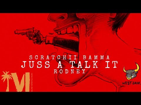 Scratchii Bamma X Rodney - Juss A Talk It [I.V.M.Records 2018]