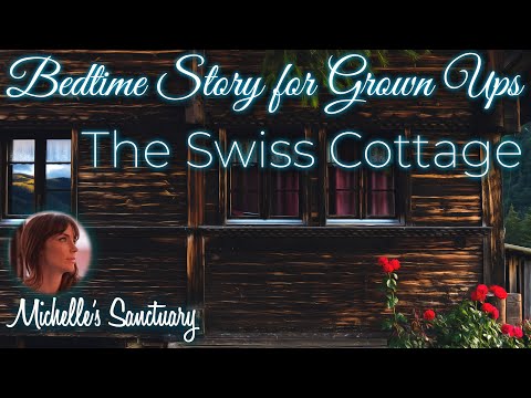 1HR Calm Sleep Story | THE SWISS COTTAGE | Relaxing Bedtime Story for Grown Ups to Fall Asleep Fast