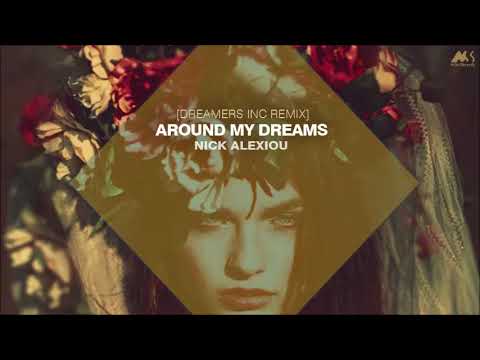 Nick Alexiou - Around my Dreams [Dreamers Inc RMX]