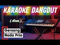 GERSANG ALAM KARAOKE DANGDUT NADA PRIA TERBARU TERPOPULER