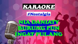 Download lagu Karaoke, BURUNG PUN INGAT PULANG ~ Nia Daniaty ., #karaoke #niadaniaty mp3 Download lagu Karaoke, BURUNG PUN INGAT PULANG ~ Nia Daniaty ., #karaoke #niadaniaty mp3