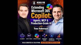 Extending Microsoft 365 Copilot: Agents, MCP & Production-Grade AI wit