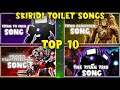 TOP 10 SKIBIDI TOILETS SONGS