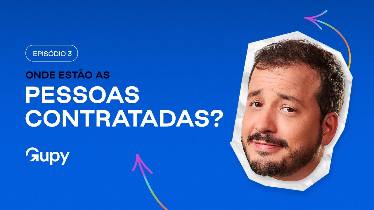 Onde estão as PESSOAS CONTRATADAS? Desafios e conquistas no mercado de trabalho - Episódio 3