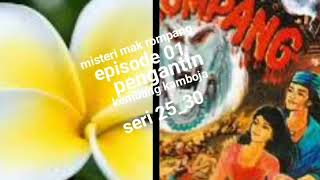 Download lagu Misteri mak rompang episode 01 seri 25_30 mp3