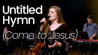 &quot;Untitled Hymn (Come to Jesus)&quot; | Bellevue Baptist Church