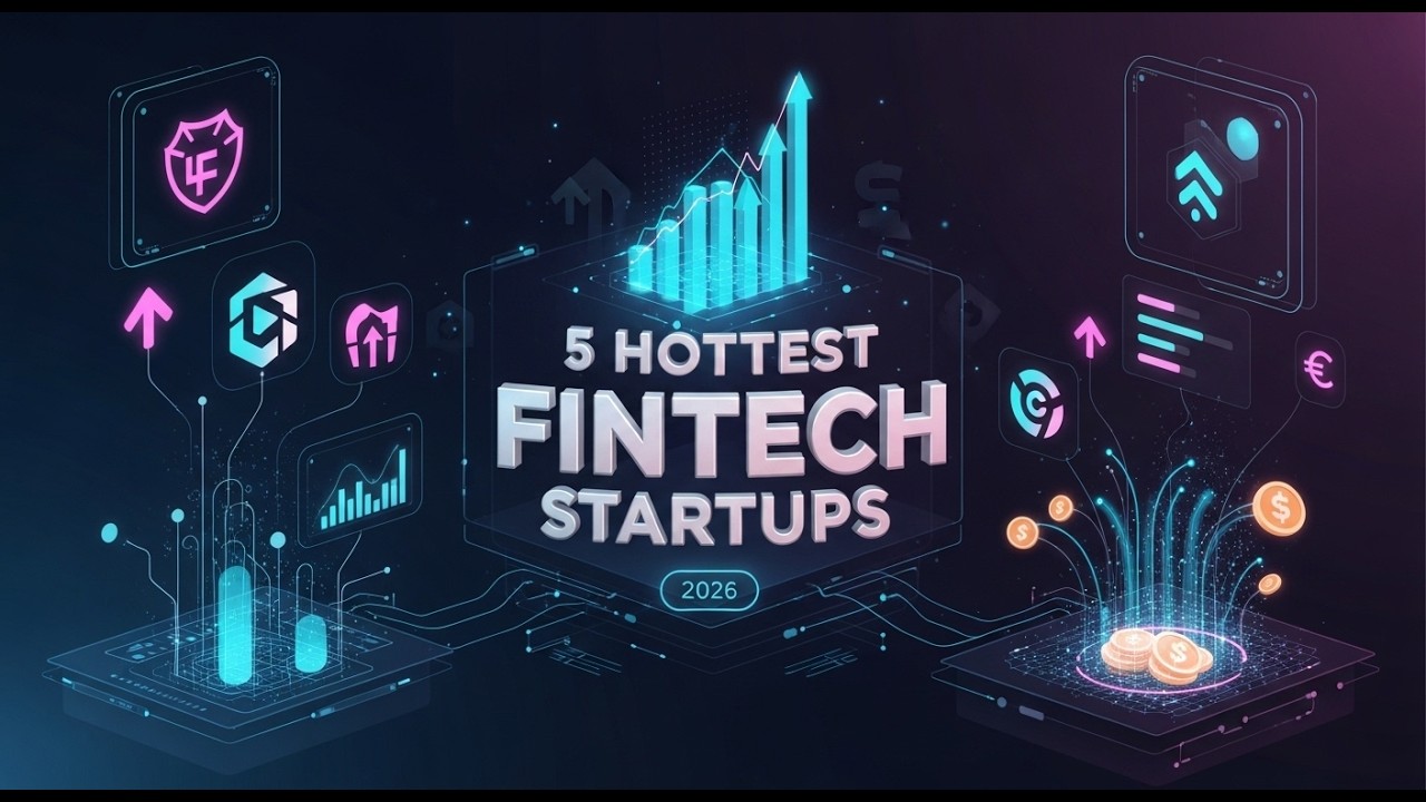 5 Hottest Fintech Startups in 2026 🚀 Future of Finance & Innovation