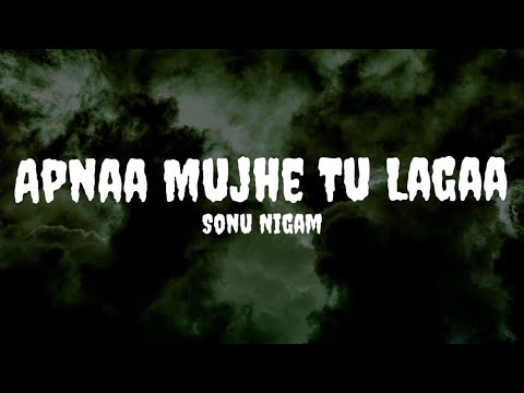 Sonu Nigam - Apnaa Mujhe Tu Lagaa (Lyrics) #sonunigam #apnaamujhetulagaa #apnaamujhetulagaalyrics